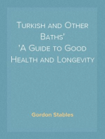 Turkish and Other Baths
A Guide to Good Health and Longevity