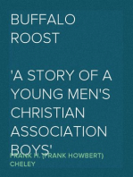 Buffalo Roost
A Story of a Young Men's Christian Association Boys' Department