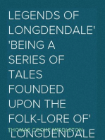 Legends of Longdendale
Being a series of tales founded upon the folk-lore of
Longdendale Valley and its neighbourhood