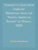 Humanity's Gain from Unbelief
Reprinted from the "North American Review" of March, 1889