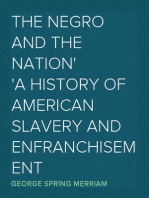 The Negro and the Nation
A History of American Slavery and Enfranchisement