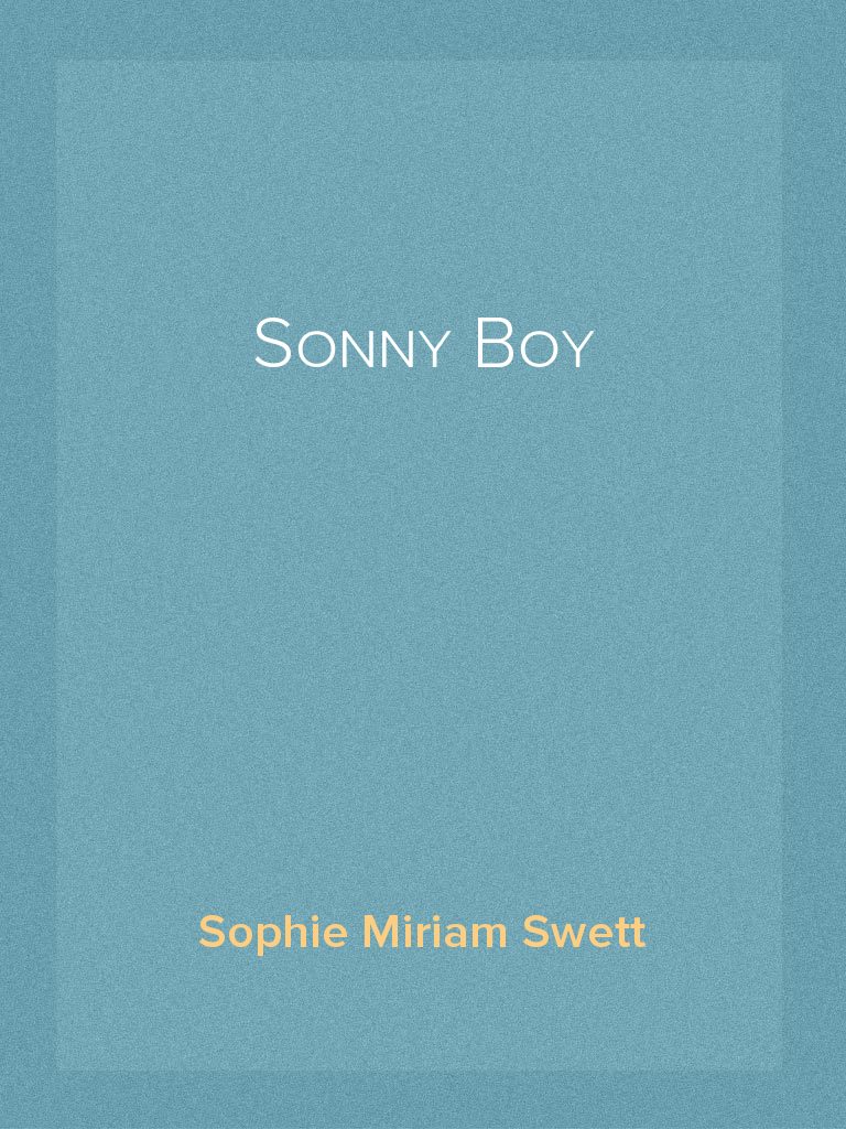 Read Sonny Boy Online by Sophie Miriam Swett | Books