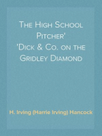 The High School Pitcher
Dick & Co. on the Gridley Diamond