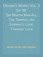 Dryden's Works Vol. 3 (of 18)
Sir Martin Mar-All; The Tempest; An Evening's Love; Tyrannic Love