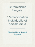 Le féminisme français I
L'émancipation individuelle et sociale de la femme