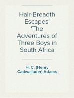 Hair-Breadth Escapes
The Adventures of Three Boys in South Africa