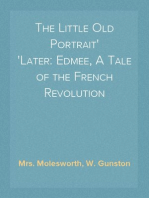 The Little Old Portrait
Later: Edmee, A Tale of the French Revolution