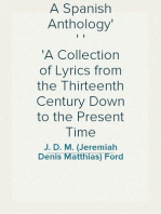 A Spanish Anthology
 
A Collection of Lyrics from the Thirteenth Century Down to the Present Time