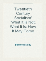 Twentieth Century Socialism
What It Is Not; What It Is