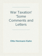 War Taxation
Some Comments and Letters