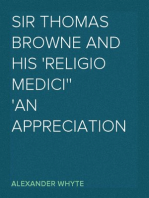Sir Thomas Browne and his 'Religio Medici'
an Appreciation