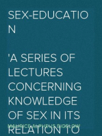 Sex-education
A series of lectures concerning knowledge of sex in its relation to human life