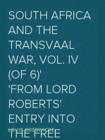 South Africa and the Transvaal War, Vol. IV (of 6)
From Lord Roberts' Entry into the Free State to the Battle of Karree