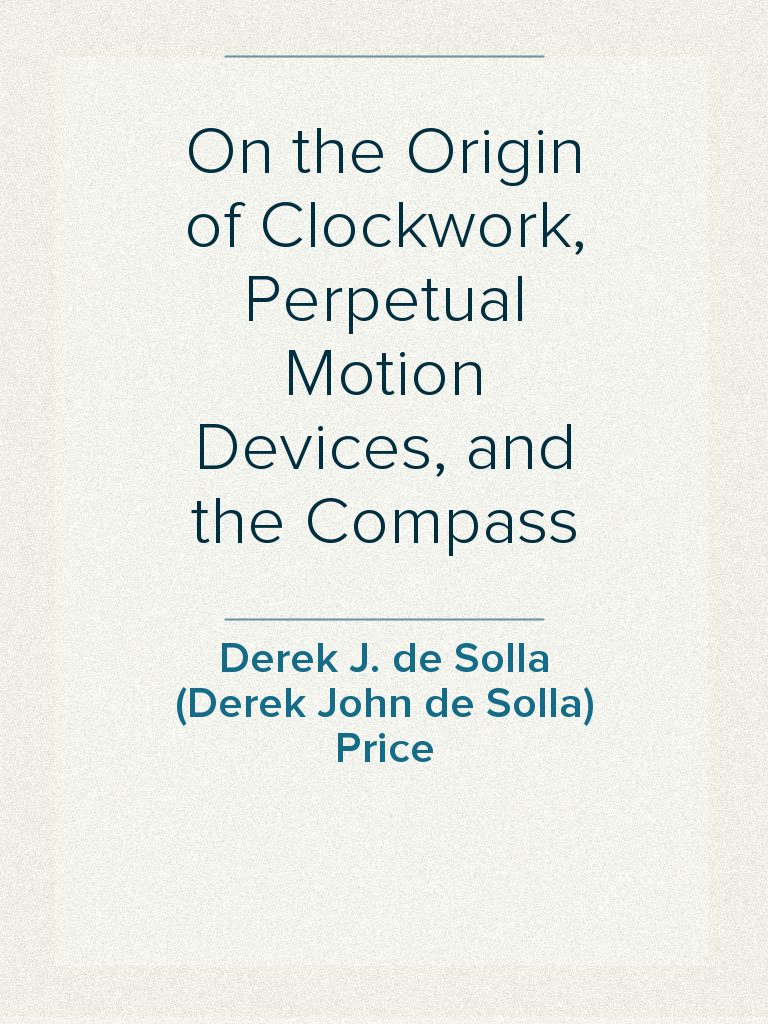 On the Origin of Clockwork, Perpetual Motion Devices, and the Compass ...