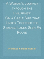 A Woman's Journey through the Philippines
On a Cable Ship that Linked Together the Strange Lands Seen En Route