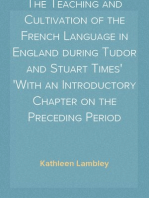 The Teaching and Cultivation of the French Language in England during Tudor and Stuart Times
With an Introductory Chapter on the Preceding Period