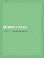 Shandygaff
A number of most agreeable Inquirendoes upon Life & Letters, interspersed with Short Stories & Skits, the whole most Diverting to the Reader