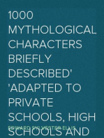 1000 Mythological Characters Briefly Described
Adapted to Private Schools, High Schools and Academies