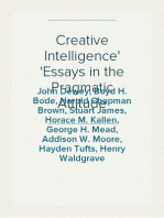 Creative Intelligence
Essays in the Pragmatic Attitude