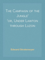 The Campaign of the Jungle
or, Under Lawton through Luzon