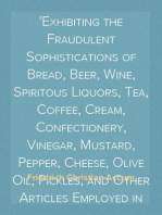 A Treatise on Adulterations of Food, and Culinary Poisons
Exhibiting the Fraudulent Sophistications of Bread, Beer, Wine, Spiritous Liquors, Tea, Coffee, Cream, Confectionery, Vinegar, Mustard, Pepper, Cheese, Olive Oil, Pickles, and Other Articles Employed in Domestic Economy