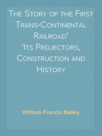 The Story of the First Trans-Continental Railroad
Its Projectors, Construction and History