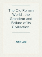 The Old Roman World : the Grandeur and Failure of Its Civilization.