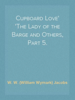 Cupboard Love
The Lady of the Barge and Others, Part 5.