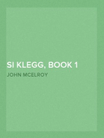 Si Klegg, Book 1
His Transformation From A Raw Recruit To A Veteran