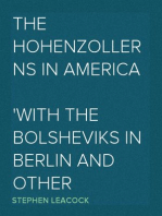 The Hohenzollerns in America
With the Bolsheviks in Berlin and Other Impossibilities