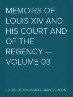 Memoirs of Louis XIV and His Court and of the Regency — Volume 03