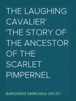 The Laughing Cavalier
The Story of the Ancestor of the Scarlet Pimpernel