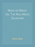 Make or Break
or, The Rich Man's Daughter