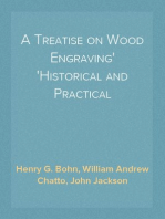 A Treatise on Wood Engraving
Historical and Practical