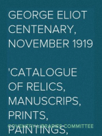 George Eliot Centenary, November 1919
Catalogue of Relics, Manuscrips, Prints, Paintings, Photographs & Books relating to George Eliot