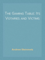 The Gaming Table: Its Votaries and Victims
Volume I (of II)