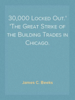 30,000 Locked Out.
The Great Strike of the Building Trades in Chicago.