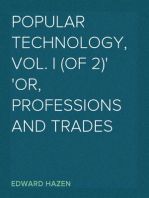 Popular Technology, Vol. I (of 2)
or, Professions and Trades