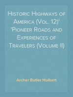 Historic Highways of America (Vol. 12)
Pioneer Roads and Experiences of Travelers (Volume II)
