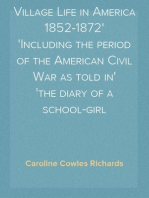 Village Life in America 1852-1872
Including the period of the American Civil War as told in
the diary of a school-girl