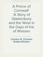 A Prince of Cornwall
A Story of Glastonbury and the West in the Days of Ina of Wessex