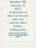 Notes and Queries, Vol. V, Number 118, January 31, 1852
A Medium of Inter-communication for Literary Men, Artists,
Antiquaries, Genealogists, etc.