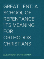 Great Lent: A School of Repentance
Its Meaning for Orthodox Christians