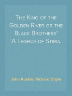 The King of the Golden River or the Black Brothers
A Legend of Stiria.