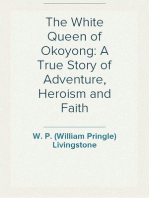 The White Queen of Okoyong: A True Story of Adventure, Heroism and Faith