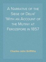 A Narrative of the Siege of Delhi
With an Account of the Mutiny at Ferozepore in 1857