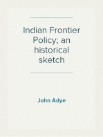 Indian Frontier Policy; an historical sketch