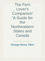 The Fern Lover's Companion
A Guide for the Northeastern States and Canada