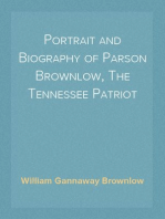 Portrait and Biography of Parson Brownlow, The Tennessee Patriot