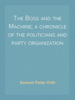 The Boss and the Machine; a chronicle of the politicians and party organization